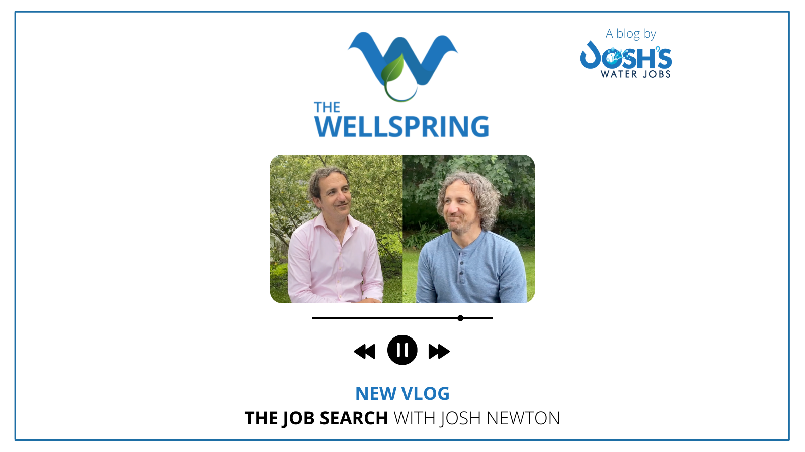 Josh's Water Jobs The Wellspring Josh interviews… himself on the job