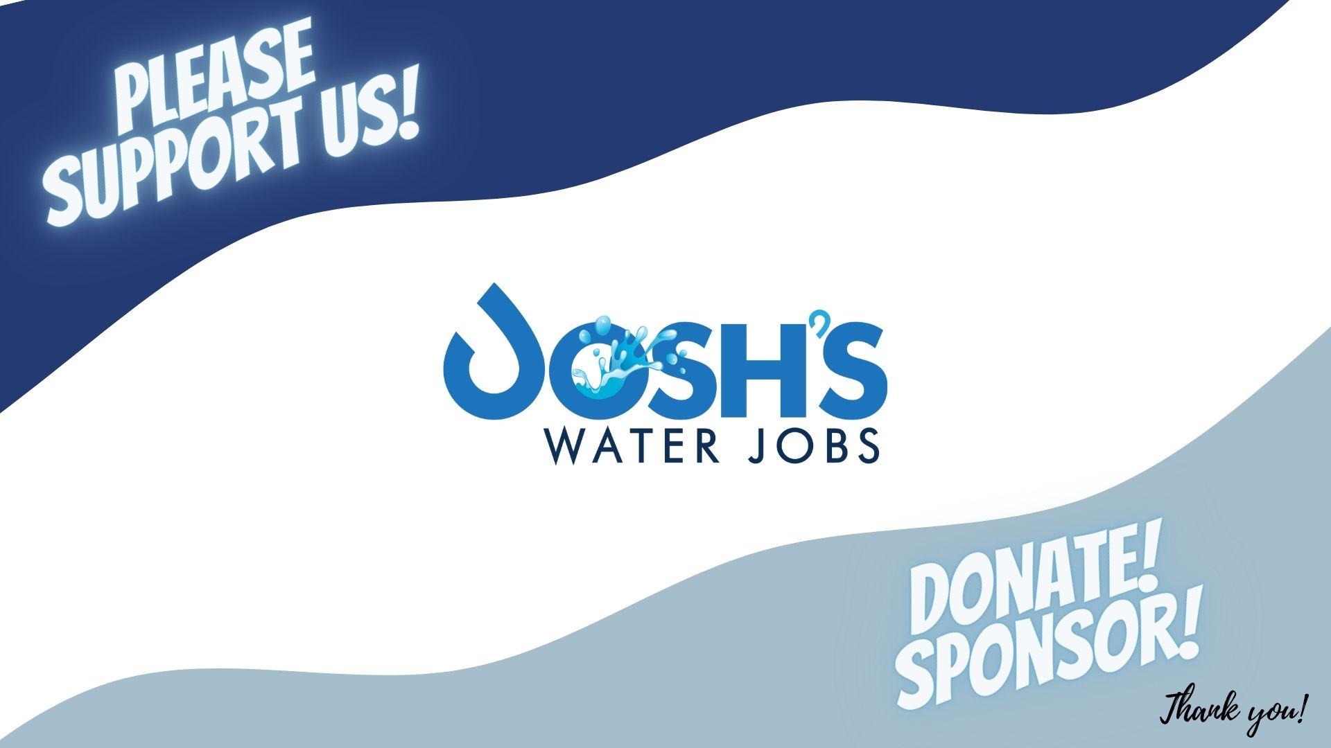 Josh's Water Jobs Help us keep going! Please consider supporting Josh’s Water Jobs